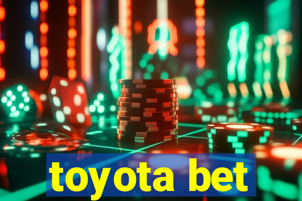 toyota bet